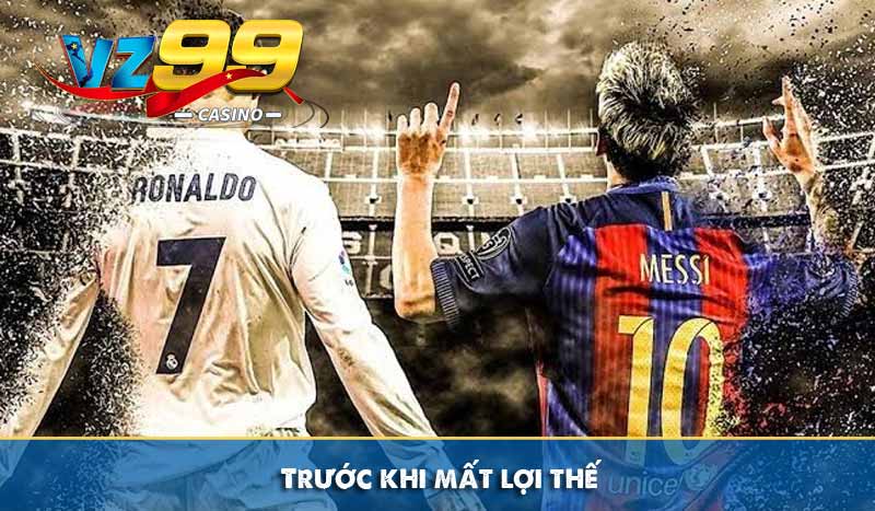 Trước khi mất lợi thế